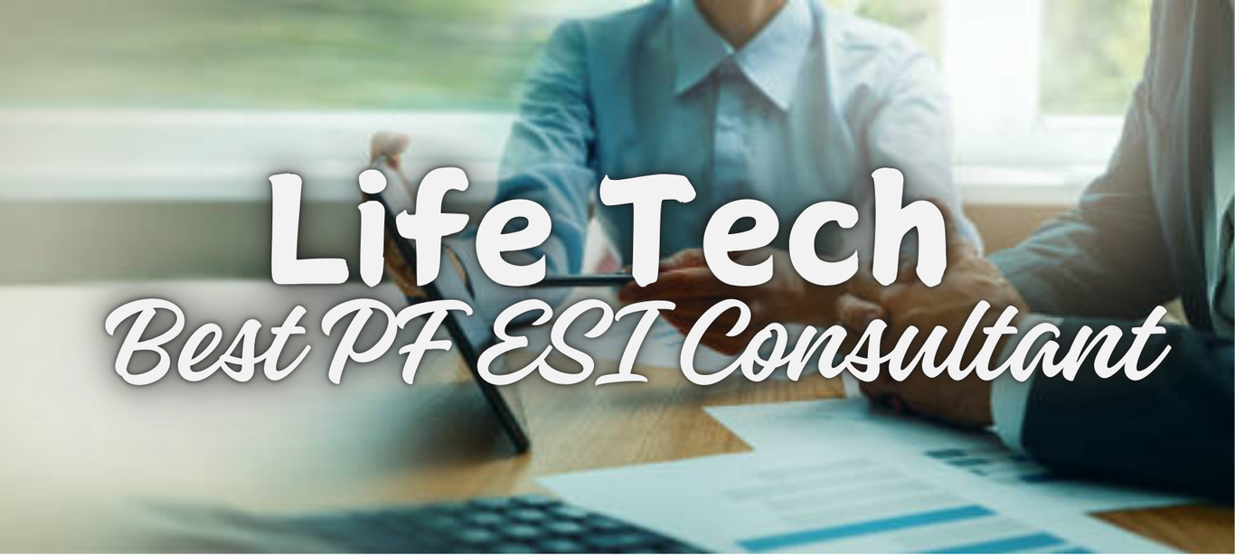 Life Tech PF ESI Consultant